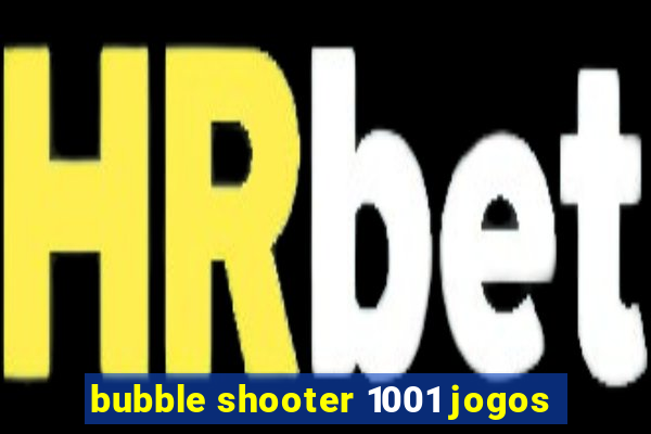 bubble shooter 1001 jogos